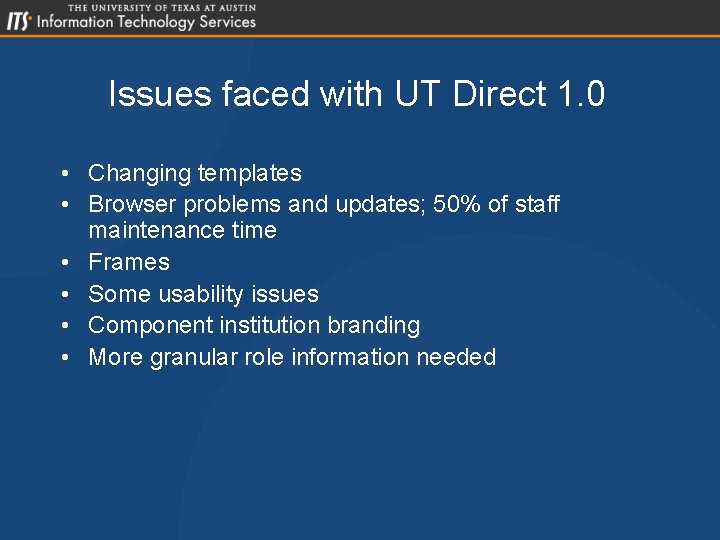 Issues faced with UT Direct 1. 0 • Changing templates • Browser problems and