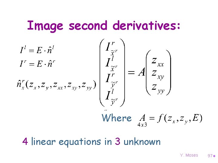 Image second derivatives: Where 4 linear equations in 3 unknown Y. Moses 97¨ 