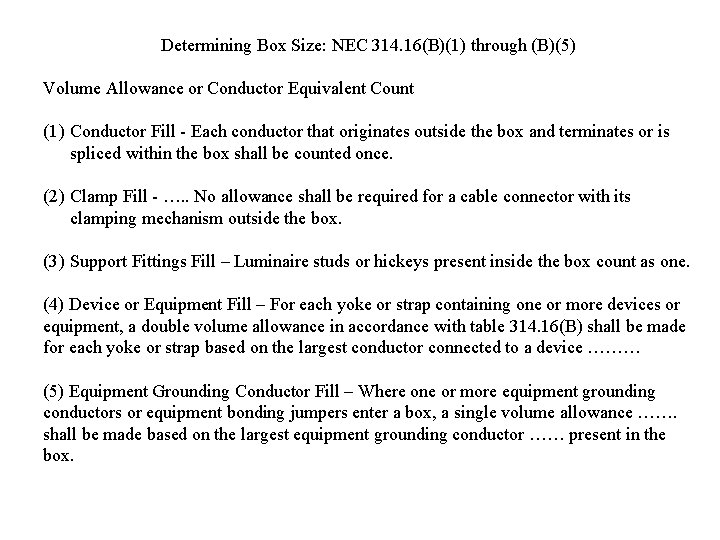 Determining Box Size: NEC 314. 16(B)(1) through (B)(5) Volume Allowance or Conductor Equivalent Count