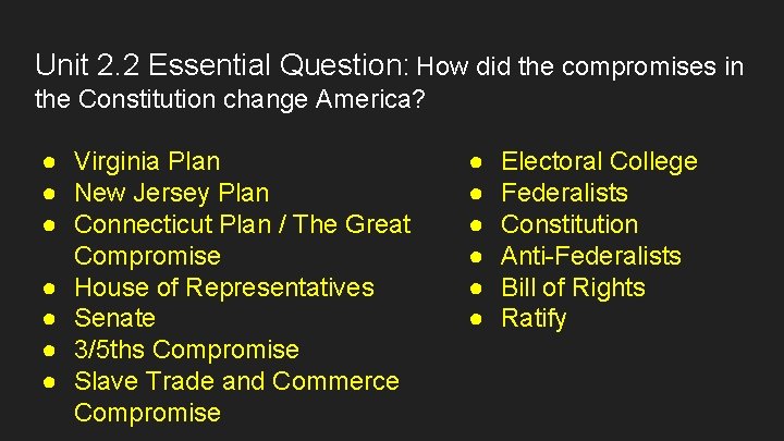 Unit 2. 2 Essential Question: How did the compromises in the Constitution change America?