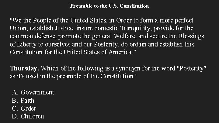 Preamble to the U. S. Constitution "We the People of the United States, in