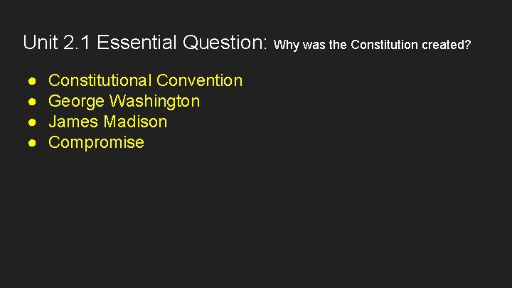 Unit 2. 1 Essential Question: Why was the Constitution created? ● ● Constitutional Convention