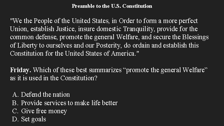 Preamble to the U. S. Constitution "We the People of the United States, in