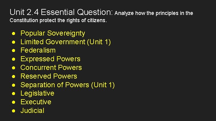 Unit 2. 4 Essential Question: Analyze how the principles in the Constitution protect the