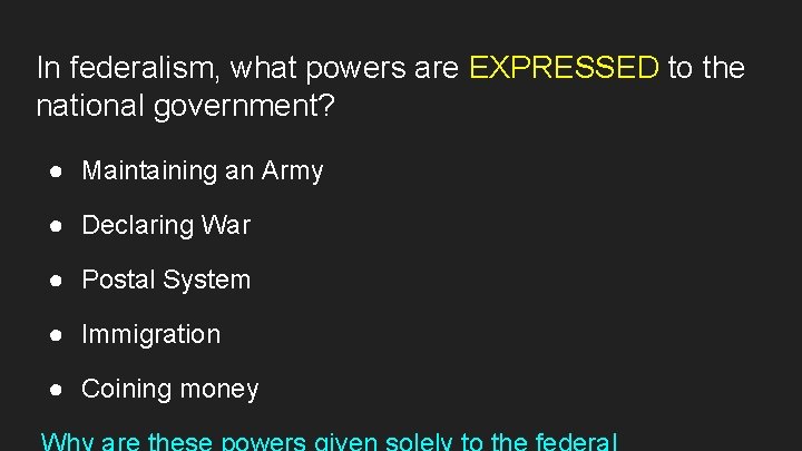 In federalism, what powers are EXPRESSED to the national government? ● Maintaining an Army