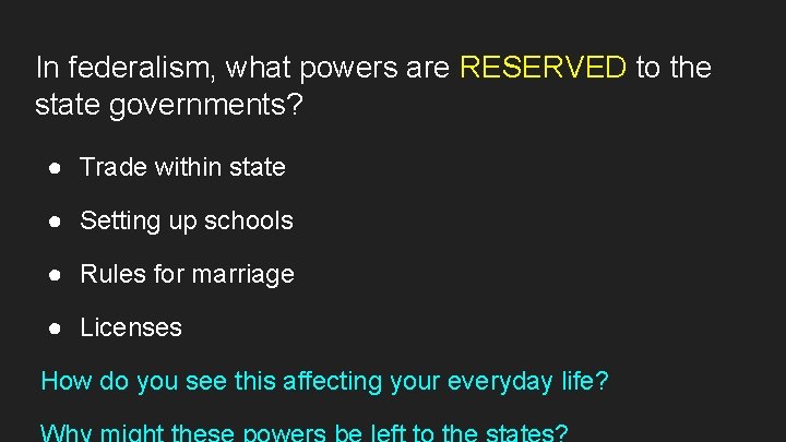 In federalism, what powers are RESERVED to the state governments? ● Trade within state