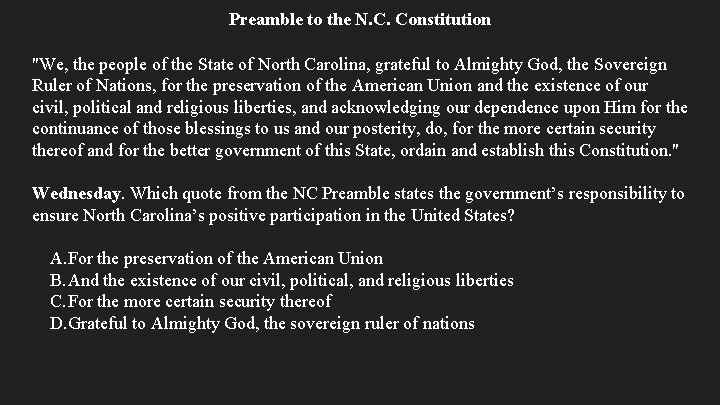 Preamble to the N. C. Constitution "We, the people of the State of North