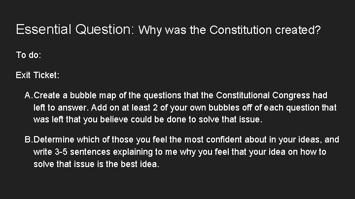 Essential Question: Why was the Constitution created? To do: Exit Ticket: A. Create a