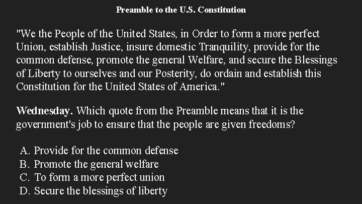 Preamble to the U. S. Constitution "We the People of the United States, in