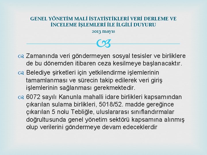 GENEL YÖNETİM MALİ İSTATİSTİKLERİ VERİ DERLEME VE İNCELEME İŞLEMLERİ İLE İLGİLİ DUYURU 2013 mayıs