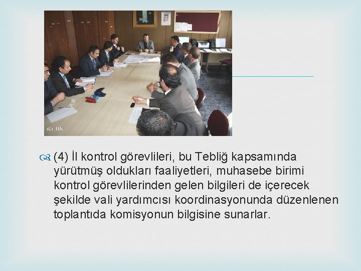  (4) İl kontrol görevlileri, bu Tebliğ kapsamında yürütmüş oldukları faaliyetleri, muhasebe birimi kontrol