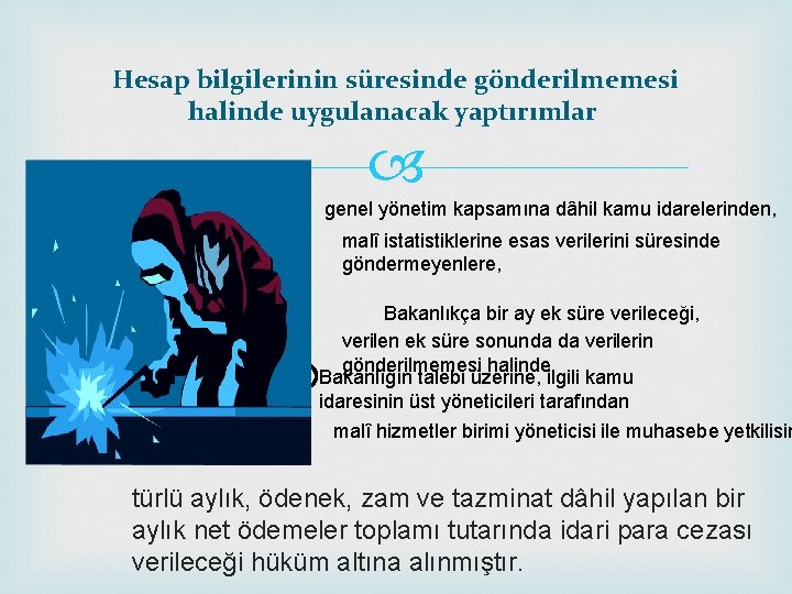 Hesap bilgilerinin süresinde gönderilmemesi halinde uygulanacak yaptırımlar genel yönetim kapsamına dâhil kamu idarelerinden, malî