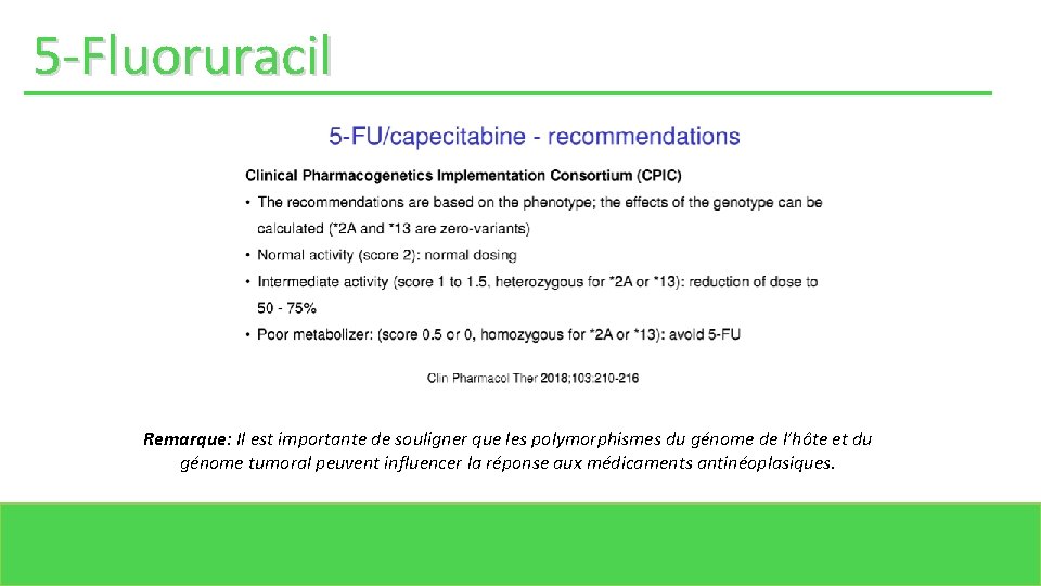 5 -Fluoruracil Remarque: Il est importante de souligner que les polymorphismes du génome de