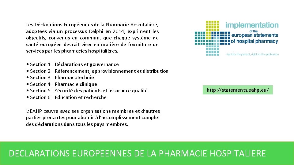 Les Déclarations Européennes de la Pharmacie Hospitalière, adoptées via un processus Delphi en 2014,