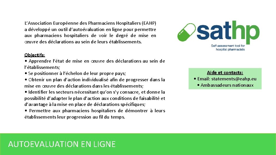 L’Association Européenne des Pharmaciens Hospitaliers (EAHP) a développé un outil d’autoévaluation en ligne pour