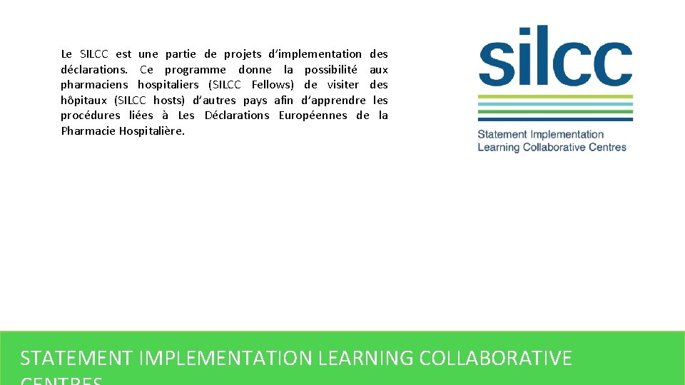 Le SILCC est une partie de projets d’implementation des déclarations. Ce programme donne la