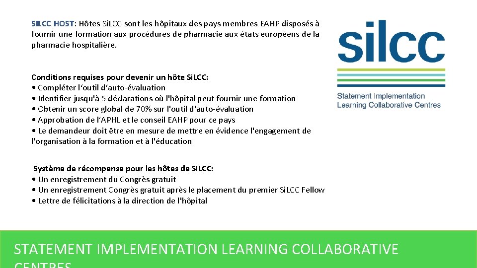 SILCC HOST: Hôtes Si. LCC sont les hôpitaux des pays membres EAHP disposés à