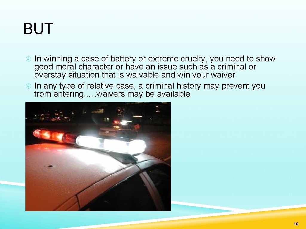 BUT In winning a case of battery or extreme cruelty, you need to show
