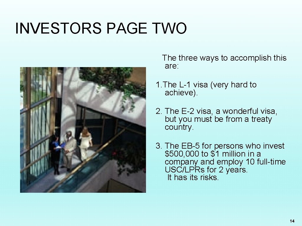 INVESTORS PAGE TWO The three ways to accomplish this are: 1. The L-1 visa