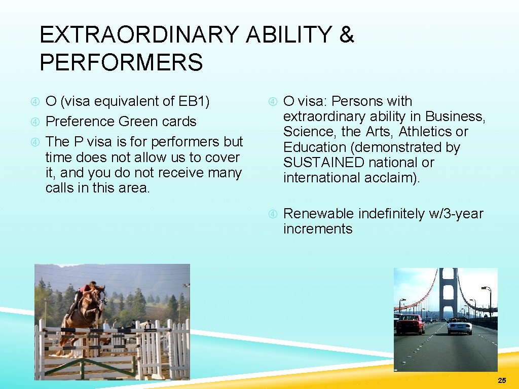 EXTRAORDINARY ABILITY & PERFORMERS O (visa equivalent of EB 1) Preference Green cards The