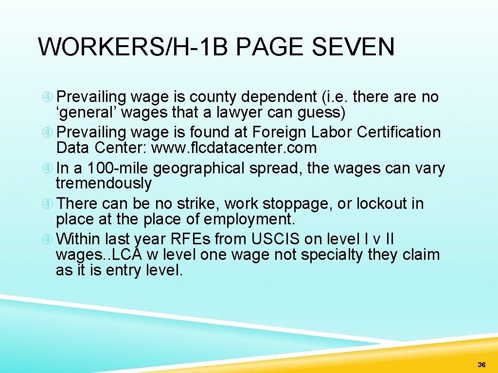 WORKERS/H-1 B PAGE SEVEN Prevailing wage is county dependent (i. e. there are no