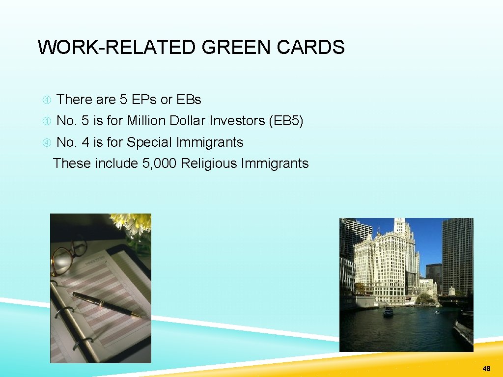 WORK-RELATED GREEN CARDS There are 5 EPs or EBs No. 5 is for Million