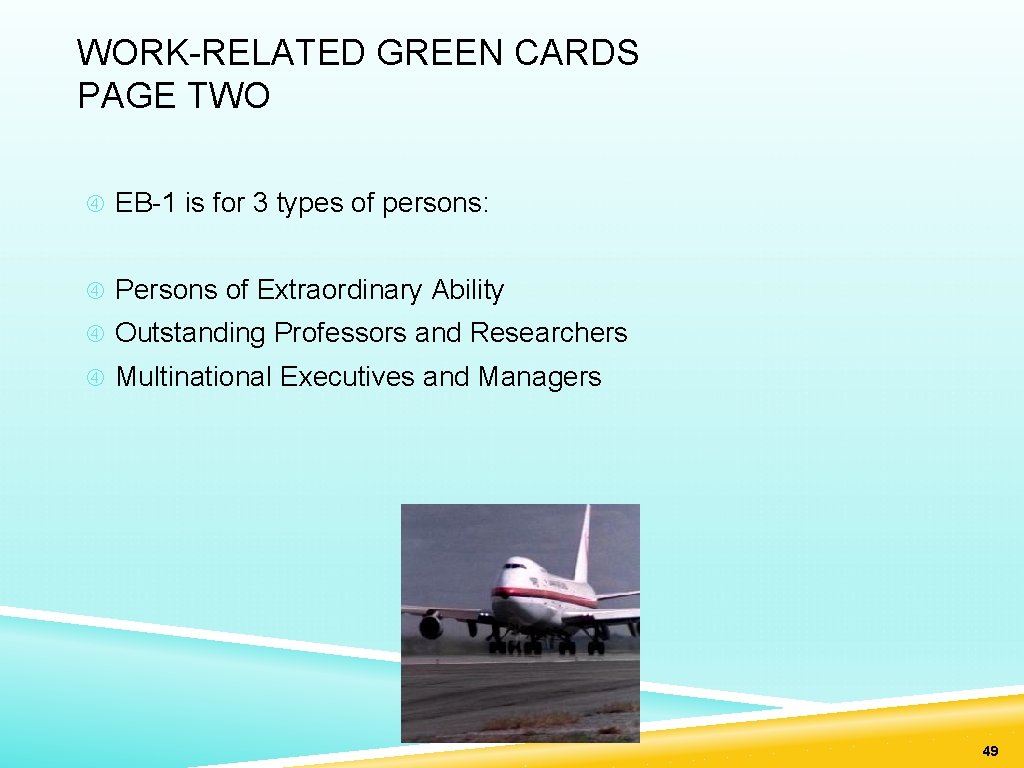 WORK-RELATED GREEN CARDS PAGE TWO EB-1 is for 3 types of persons: Persons of