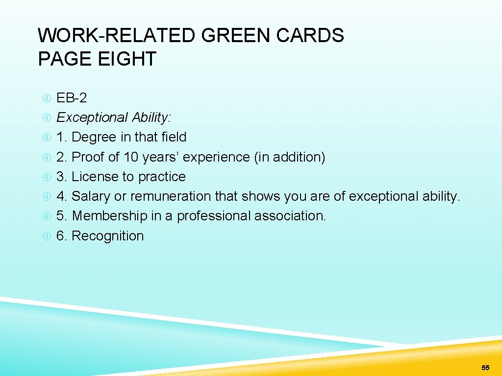WORK-RELATED GREEN CARDS PAGE EIGHT EB-2 Exceptional Ability: 1. Degree in that field 2.