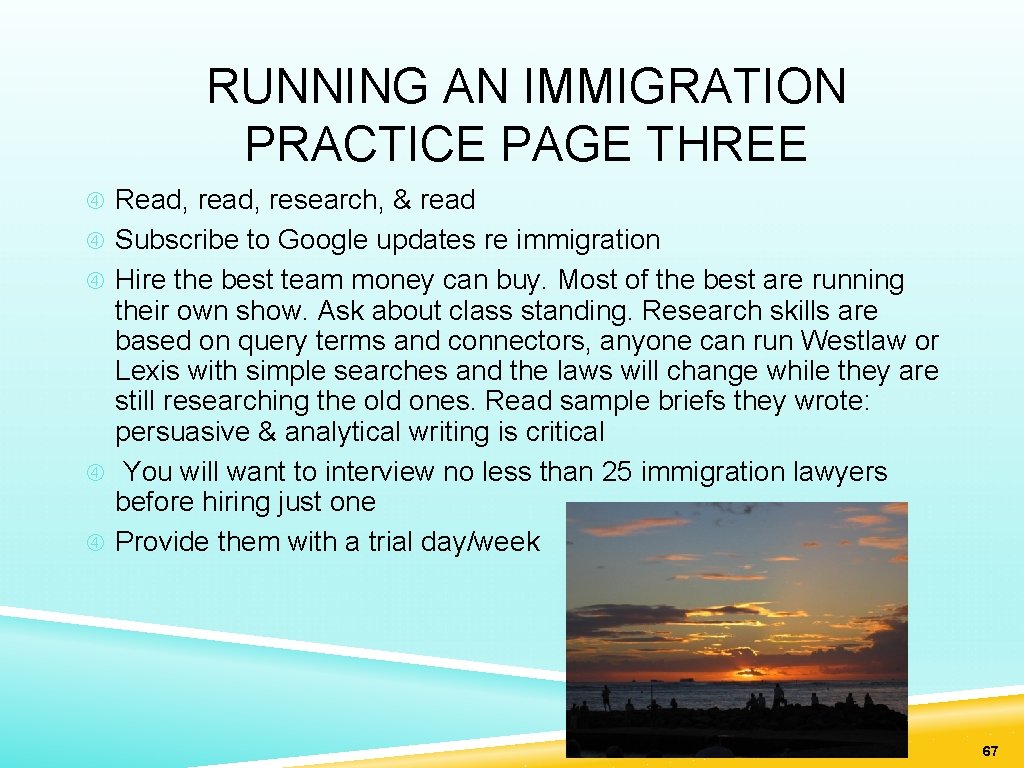  RUNNING AN IMMIGRATION PRACTICE PAGE THREE Read, research, & read Subscribe to Google