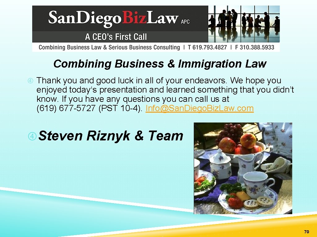  Combining Business & Immigration Law Thank you and good luck in all of