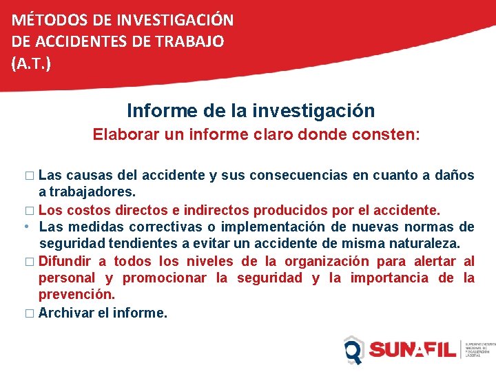MÉTODOS DE INVESTIGACIÓN DE ACCIDENTES DE TRABAJO (A. T. ) Informe de la investigación