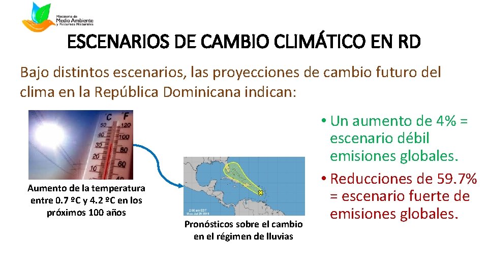 ESCENARIOS DE CAMBIO CLIMÁTICO EN RD Bajo distintos escenarios, las proyecciones de cambio futuro