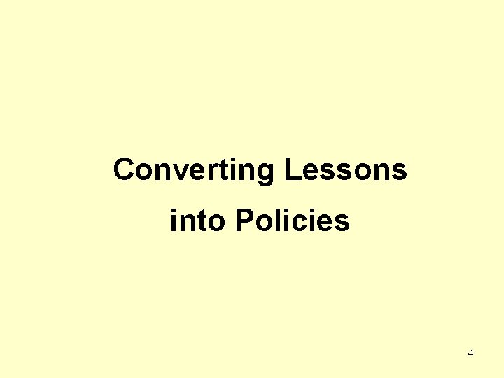 Converting Lessons into Policies 4 