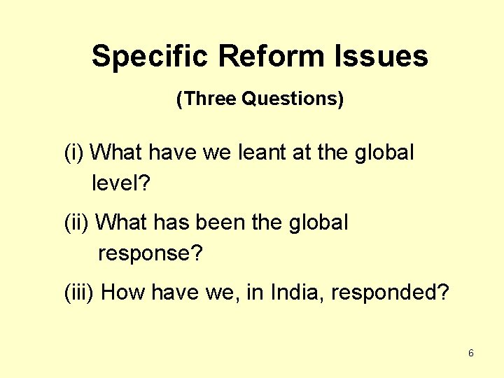 Specific Reform Issues (Three Questions) (i) What have we leant at the global level?