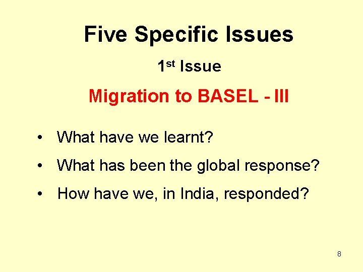 Five Specific Issues 1 st Issue Migration to BASEL - III • What have