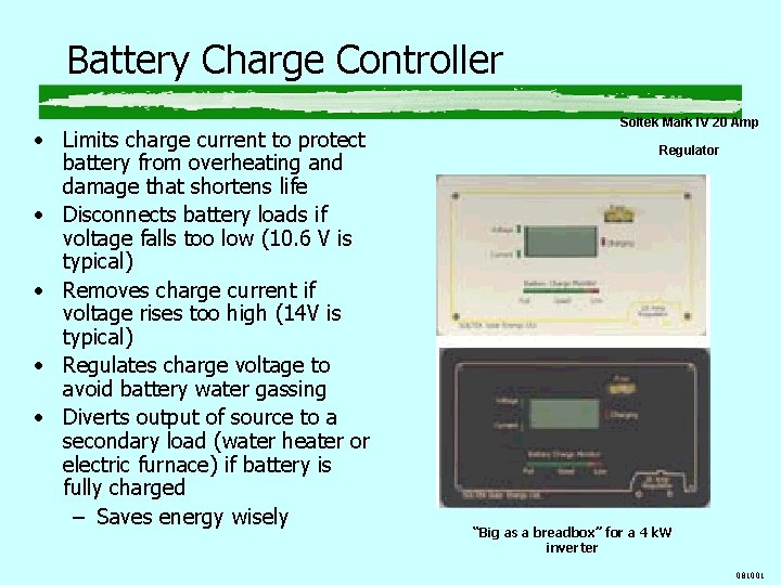 Battery Charge Controller • Limits charge current to protect battery from overheating and damage Battery Charge Controller • Limits charge current to protect battery from overheating and damage