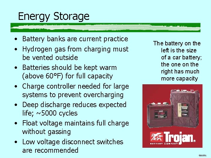 Energy Storage • Battery banks are current practice • Hydrogen gas from charging must Energy Storage • Battery banks are current practice • Hydrogen gas from charging must