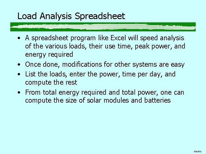 Load Analysis Spreadsheet • A spreadsheet program like Excel will speed analysis of the Load Analysis Spreadsheet • A spreadsheet program like Excel will speed analysis of the