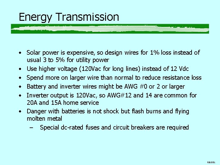 Energy Transmission • Solar power is expensive, so design wires for 1% loss instead Energy Transmission • Solar power is expensive, so design wires for 1% loss instead