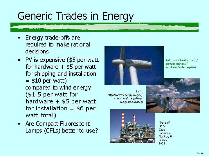 Generic Trades in Energy • Energy trade-offs are required to make rational decisions • Generic Trades in Energy • Energy trade-offs are required to make rational decisions •