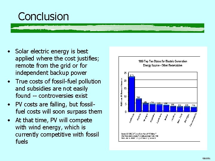 Conclusion • Solar electric energy is best applied where the cost justifies; remote from Conclusion • Solar electric energy is best applied where the cost justifies; remote from