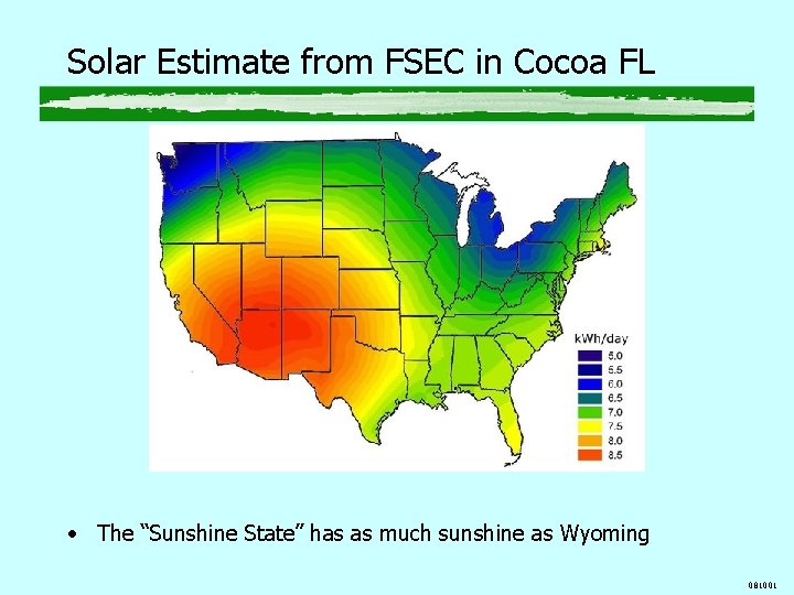 Solar Estimate from FSEC in Cocoa FL • The “Sunshine State” has as much Solar Estimate from FSEC in Cocoa FL • The “Sunshine State” has as much