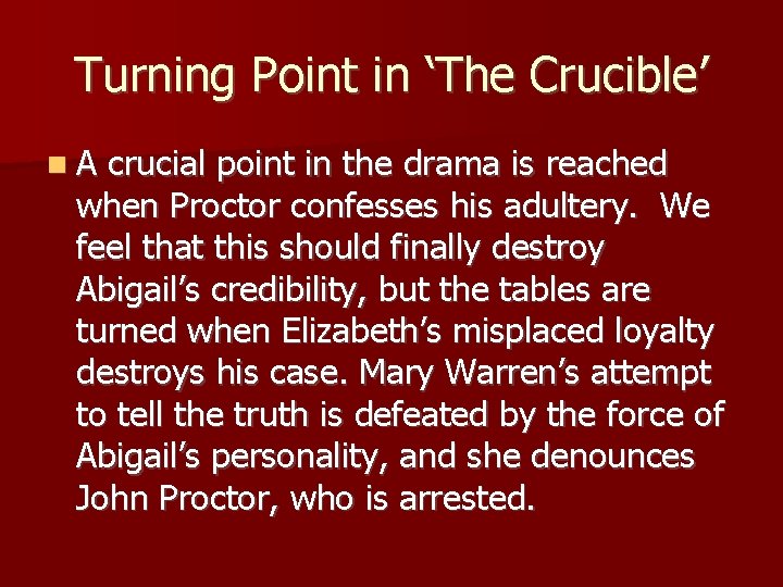 Turning Point in ‘The Crucible’ A crucial point in the drama is reached when