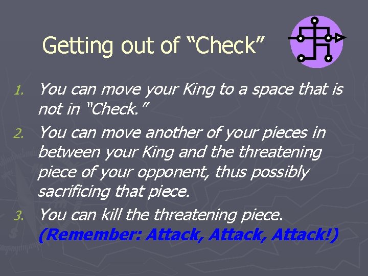 Getting out of “Check” You can move your King to a space that is