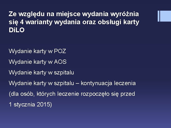 Ze względu na miejsce wydania wyróżnia się 4 warianty wydania oraz obsługi karty Di.