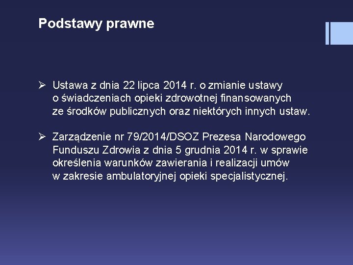 Podstawy prawne Ø Ustawa z dnia 22 lipca 2014 r. o zmianie ustawy o