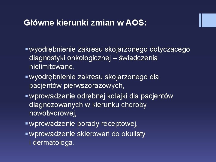 Główne kierunki zmian w AOS: § wyodrębnienie zakresu skojarzonego dotyczącego diagnostyki onkologicznej – świadczenia