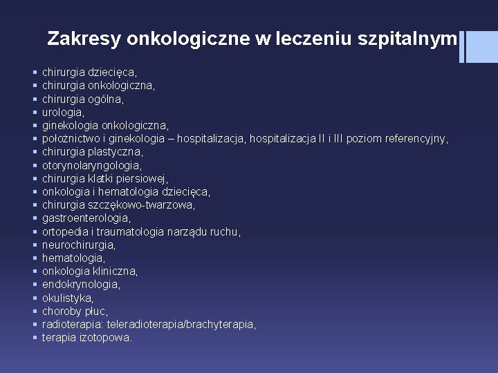  Zakresy onkologiczne w leczeniu szpitalnym § § § § § § chirurgia dziecięca,