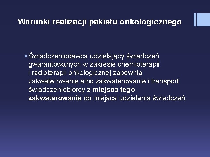Warunki realizacji pakietu onkologicznego § Świadczeniodawca udzielający świadczeń gwarantowanych w zakresie chemioterapii i radioterapii