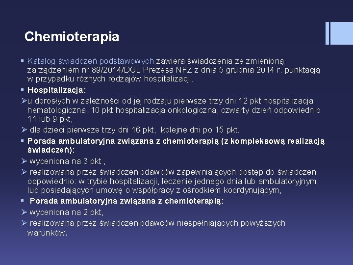 Chemioterapia § Katalog świadczeń podstawowych zawiera świadczenia ze zmienioną zarządzeniem nr 89/2014/DGL Prezesa NFZ